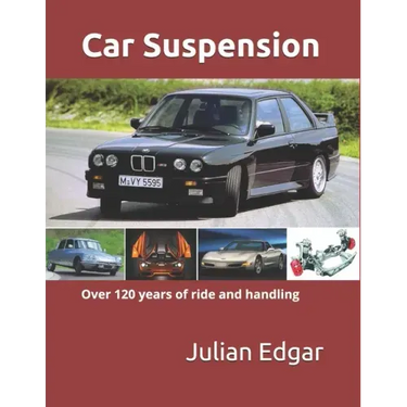 Car Suspension: - over 120 years of ride and handling
