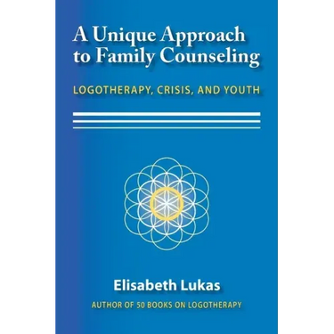 A Unique Approach to Family Counseling: Logotherapy, Crisis, and Youth