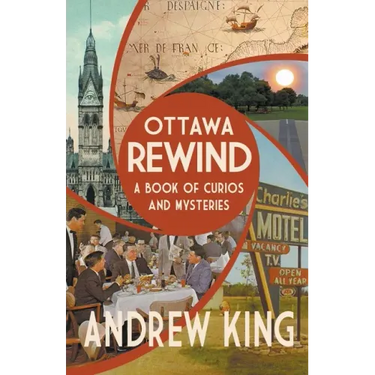 Ottawa Rewind: A Book of Curios and Mysteries