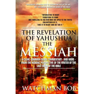 The Revelation of Yahushua the Messiah: 2018 Update