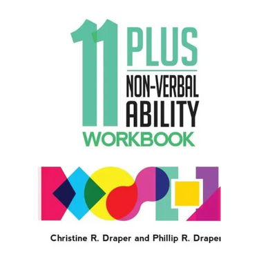 11 Plus Non-Verbal Ability Workbook: A workbook teaching both the 2D and 3D techniques required for both CEM and GL exams