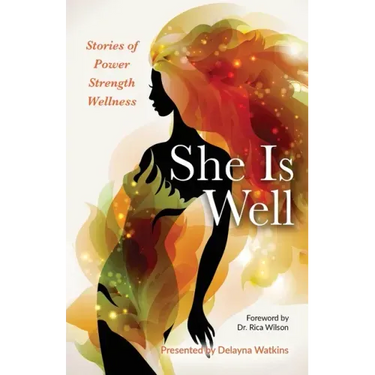 She Is Well Stories of Power Strength Wellness
