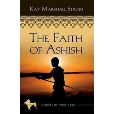 The Faith of Ashish: Blessings in India Book #1