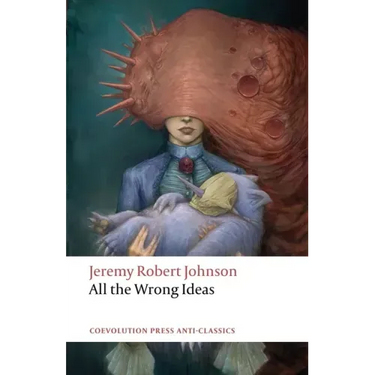 All the Wrong Ideas
