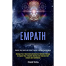 Empath: Manage Your Mood Using Dialectical Behavior Therapy to Expand Your Empathy Healing and Improve Self Esteem and Confide