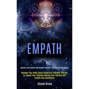 Empath: Manage Your Mood Using Dialectical Behavior Therapy to Expand Your Empathy Healing and Improve Self Esteem and Confide