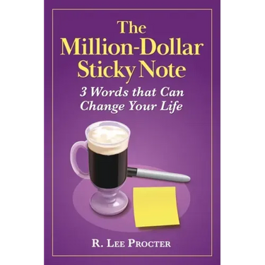 The Million-Dollar Sticky Note: 3 Words that Can Change Your Life