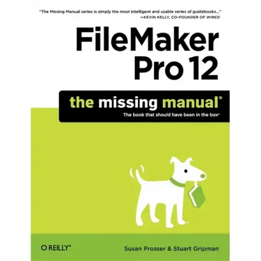 FileMaker Pro 12: The Missing Manual