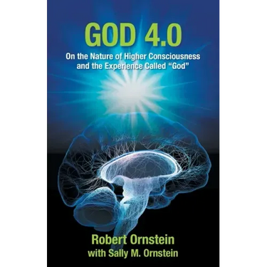 God 4.0: On the Nature of Higher Consciousness and the Experience Called "God"