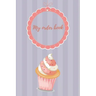 My Order Book: Diary for All My Orders: Cupcakes, Cakes, Cake Pops & Cookies