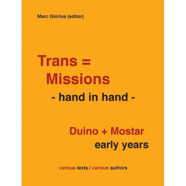 Trans=Missions - hand in hand -: Duino + Mostar early years