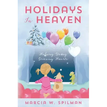 Holidays In Heaven: Helping Young Grieving Hearts