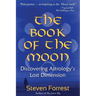 The Book of the Moon: Discovering Astrology's Lost Dimension
