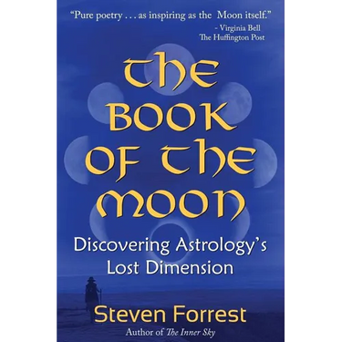 The Book of the Moon: Discovering Astrology's Lost Dimension