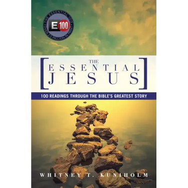 The Essential Jesus: 100 Readings Through the Bible's Greatest Story
