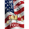 Whos the Fool: Whos the Fool