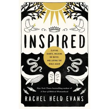 Inspired: Slaying Giants, Walking on Water, and Loving the Bible Again