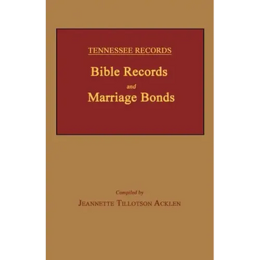 Tennessee Records: Bible Records and Marriage Bonds