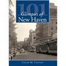 101 Glimpses of New Haven