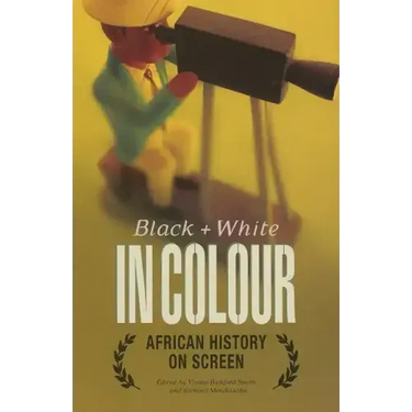 Black and White in Colour: African History on Screen