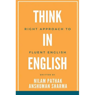 Think in English- Right Approach to Fluent English