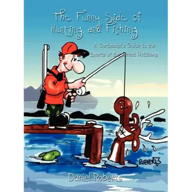 The Funny Side of Hunting and Fishing: A Cartoonist's Guide to the Sports of the Great Outdoors