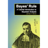 Bayes' Rule: A Tutorial Introduction to Bayesian Analysis