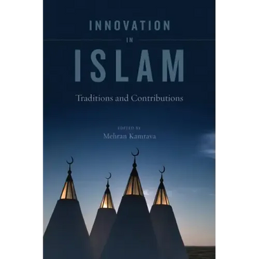 Innovation in Islam: Traditions and Contributions