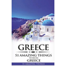 Greece: Greece Travel Guide: 51 Amazing Things to Do in Greece