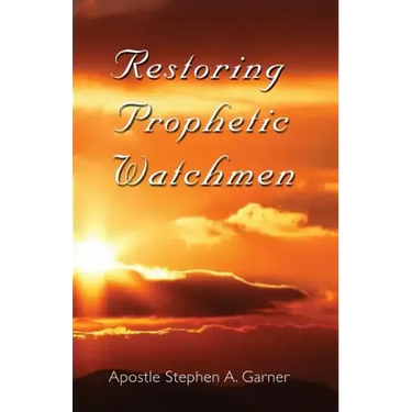 Restoring Prophetic Watchmen