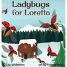 Ladybugs for Loretta