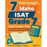 7 Full-Length Idaho ISAT Grade 7 Math Practice Tests: Your Path to Confidence, Mastery, and Top Scores on the Idaho ISAT Exam