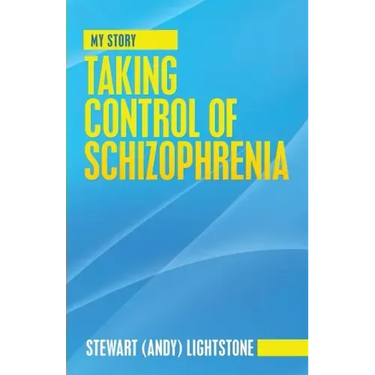 Taking Control of Schizophrenia: My Story