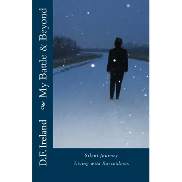 My Battle & Beyond: Silent Journey-Living with Sarcoidosis