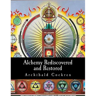 Alchemy Rediscovered and Restored