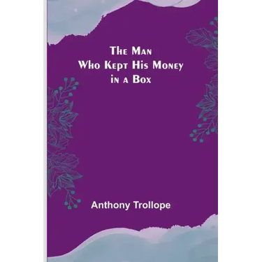 The Man Who Kept His Money in a Box