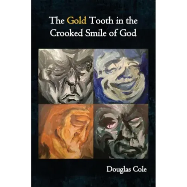 The Gold Tooth in the Crooked Smile of God