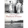 Death of a Pinehurst Princess: The 1935 Elva Statler Davidson Mystery