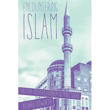 Encountering Islam: Christian-Muslim Relations in the Public Square