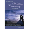 Do-It-Yourself Wedding Ceremony Guidebook: Choosing the Perfect Words and Officiating Your Unforgettable Day