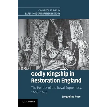 Godly Kingship in Restoration England