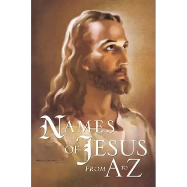 Names of Jesus From A to Z