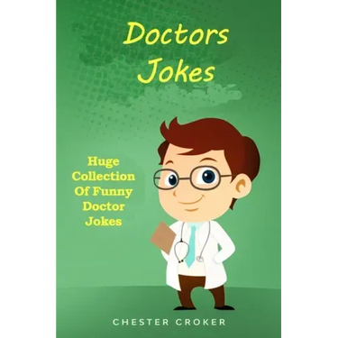 Doctors Jokes: Huge Collection Of Funny Doctor Jokes