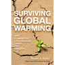 Surviving Global Warming: Why Eliminating Greenhouse Gases Isn't Enough