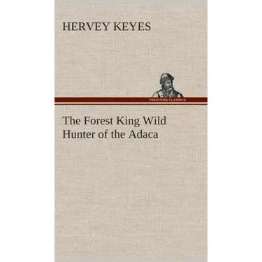 The Forest King Wild Hunter of the Adaca