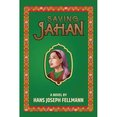 Saving Jahan: A Peace Corps Adventure Based on True Events