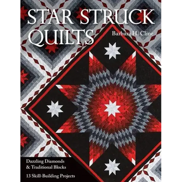 Star Struck Quilts: Dazzling Diamonds & Traditional Blocks; 13 Skill-Building Proje cts