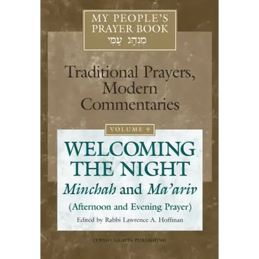 My People's Prayer Book Vol 9: Welcoming the Night--Minchah and Ma'ariv (Afternoon and Evening Prayer)
