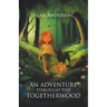 An Adventure Through the Togetherwood