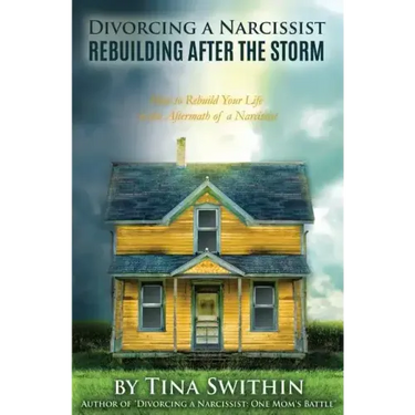 Divorcing a Narcissist: Rebuilding After The Storm